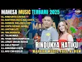 Download Lagu RINDUNYA HATIKU - BAHTERA MAHLIGAI CINTA - GERIMIS MELANDA HATI Mahesa Music Full Album Terbaru 2025