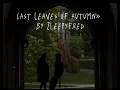 Last leaves of autumn» by Zleepyfred “slowed version- TikTok ver “