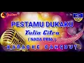 Download Lagu Pestamu Dukaku Karaoke | Yulia Citra | Nada Pria #pestamudukaku #yuliacitra #karaoke #dangdutkaraoke