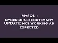 MySQL mycursor executemany UPDATE not working as expected