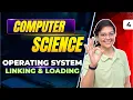 Operating System Linking Loading UGC NET Computer Science by Aditi Mam