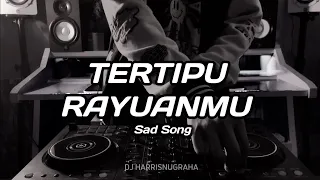 dj sad tertipu rayuanmu dj harrisnugraha x misbah al zizi new remix 2022 
