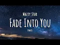 Download Lagu Mazzy Star - Fade Into You (Lyrics)
