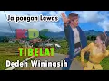 Download Lagu TIBELAT -  DEDEH WININGSIH || JAIPONGAN SUNDA #jaipongan #lagusunda @Kangdedicosmo