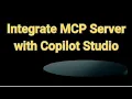 Integrate MCP Server with Microsoft Copilot Studio Step-by-Step Guide