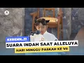 Download Lagu Kerenn !!! Suara Indah Pemazmur Saat Menyanyikan Alleluya - Hari Minggu Paskah Ke VII