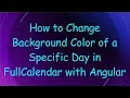 How to Change Background Color of a Specific Day in FullCalendar with Angular