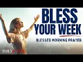 PRAY THIS PRAYER FOR A BLESSED WEEK AHEAD GOOD WEEK Christian Motivation Devotional Prayer