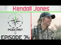 Episode 74 - Kendall Jones