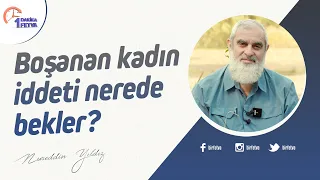 Boşanan kadın iddeti nerede bekler?