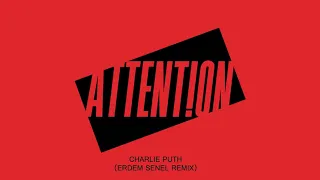 Charlie Puth - Attention (Erdem Senel Remix)