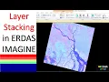 Layer Stacking in ERDAS IMAGINE 2014 Create Composite Landsat Image