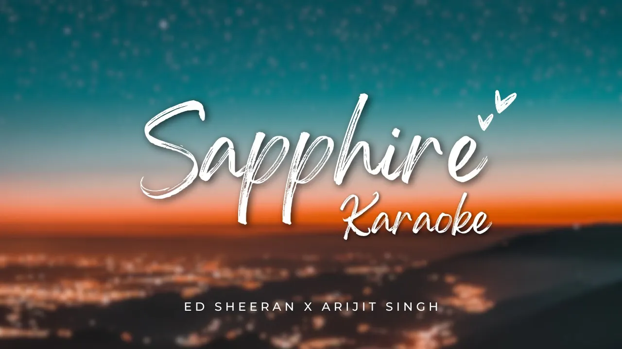 Sapphire Karaoke – Ed Sheeran | Arijit Singh | KaraokeLabelHindi Sapphire Karaoke – Ed Sheeran | Arijit Singh | KaraokeLabelHindi
