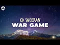Lagu Ed Sheeran - War Game | Lyrics