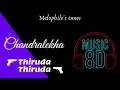Download Lagu 8d Song 5 - Chandrelekha  Thiruda Thiruda