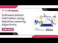 Software Defect Estimation Using Machine Learning Algorithms
