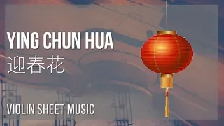 Download Violin Sheet Music: How to play Ying Chun Hua 迎春花 by Min Yao 姚敏 MP3