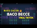 Download Lagu DJ BACO BECCE ! (Prengky Gantay Remix) BASS GACOR FULL BASS VIRAL TIKTOK 2025