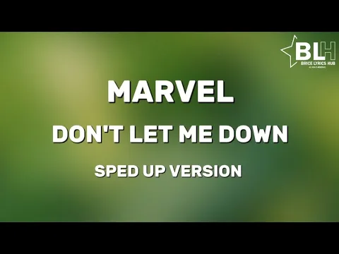 Download MP3 Don't Let Me Down - Sped Up Version - Marvel (Lyrics)