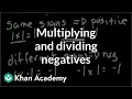 Multiplying and dividing negative numbers Pre-Algebra Khan Academy
