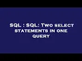 SQL SQL Two select statements in one query