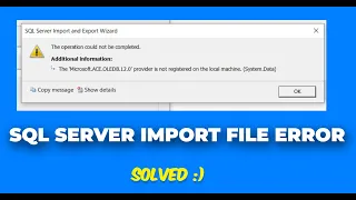 SQL Server Integration Services Wizard import excel or any file error in SQL server