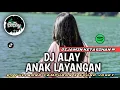 Lagu DJ ALAY ANAK LAYANGAN (LOLITA) - DJ FULLBAND OGT X SOUND GANJUR
