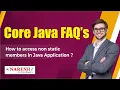 How to access non static members in Java Application Core Java FAQs s Naresh IT