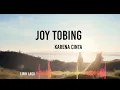 Download Lagu JOY TOBING - KARENA CINTA - LIRIK LAGU