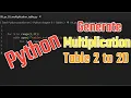 Printing Multiplication Table 2 to 20 with Python language How to generate Table 2-20