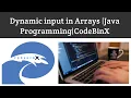 Dynamic input in Arrays Java Programming CodebinX Tamil