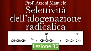 Chimica organica (Selettività della  Alogenazione Radicalica) L36 @ProfAtzeni ISCRIVITI