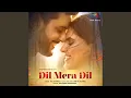 Download Lagu Dil Mera Dil
