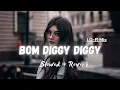 Download Lagu Bom Diggy Diggy - Lofi (Slowed + Reverb) | Jasmin Walia | Sudhanshu Editz 2.0