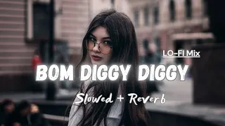 bom diggy diggy lofi slowed reverb jasmin walia sudhanshu editz 2 0