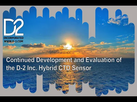 Continued Development and Evaluation of the D-2 Inc. Hybrid CTD Sensor