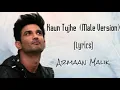 Download Lagu Kaun Tujhe  (Male Version) Lyrics | Armaan Malik | Sushant Singh Rajput | MS Dhoni | Amaal Mallik |