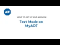 Managing Test Mode on MyADT