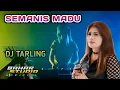 Download Lagu SEMANIS MADU - SUSI YESS // DJ TARLING REMIX