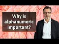Why is alphanumeric important