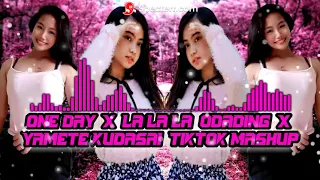 Download One Day X La la la x Yamete Kudasai Mashup [Dj Ej Remix Ft Dj Jona] (Tiktok BombXCha-Cha Style) MP3