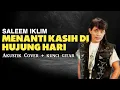 Lagu Saleem Iklim - Menanti Kasih Di Ujung Hari | kunci gitar pemula chord gitar