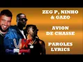 Zeg P x Ninho x Gazo - Avion de chasse (Paroles/Lyrics)