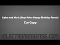 Lights and Music (Boys Noize Happy Birthday Remix) - Cut Copy