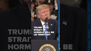 Trump says he ll declare Strait of Hormuz a US territory when Iran war ends