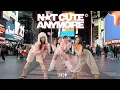 Lagu [KPOP IN PUBLIC NYC | ONE TAKE] ILLIT (아일릿) - ‘NOT CUTE ANYMORE' Cover by F4MX | TIMESQUARE