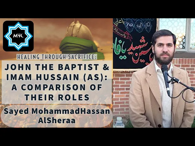 ⁣John the Baptist & Imam Hussain (as): A Comparison of their Roles | Sayed MohammadHassan AlSheraa