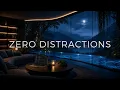 ZERO DISTRACTIONS Rainy Night Focus Music for Work Study Coding 3 Hours