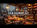 Lagu Calm December Jazz Music for Good Mood ⛄ Cozy Winter Coffee Shop Ambience \u0026 Smooth Piano Jazz Music