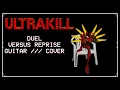 Download Lagu ULTRAKILL Duel Versus Reprise but it's real chunky
